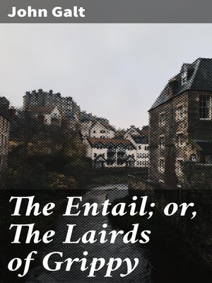 cover image of The Entail; or, the Lairds of Grippy